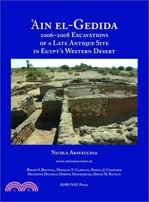 Ain El-gedida ― 2006-2008 Excavations of a Late Antique Site in Egypt's Western Desert