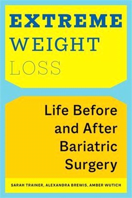 Extreme Weight Loss: Life Before and After Bariatric Surgery