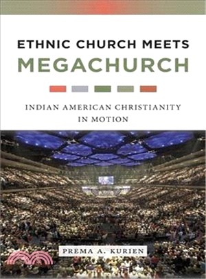 Ethnic Church Meets Megachurch ― Indian American Christianity in Motion