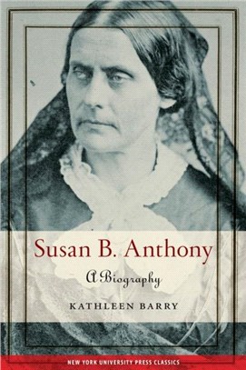 Susan B. Anthony：A Biography