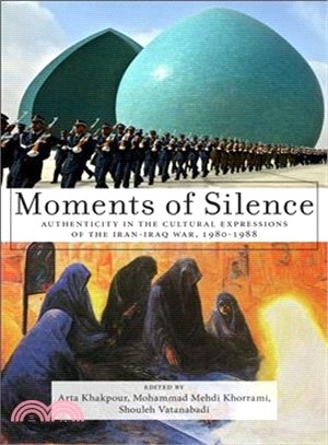 Moments of Silence ─ Authenticity in the Cultural Expressions of the Iran-Iraq War, 1980-1988