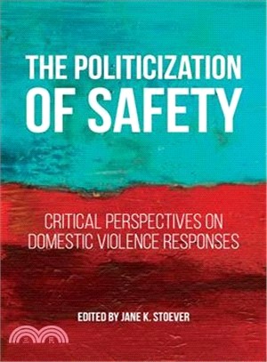 The Politicization of Safety ― Critical Perspectives on Domestic Violence Responses