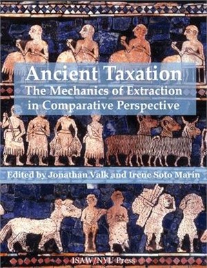 Ancient Taxation ― The Mechanics of Extraction in Comparative Perspective