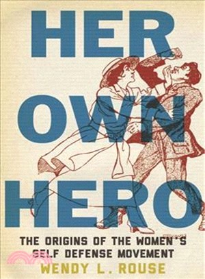 Her Own Hero ― The Origins of the Women Self-defense Movement