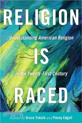 Religion Is Raced：Understanding American Religion in the Twenty-First Century