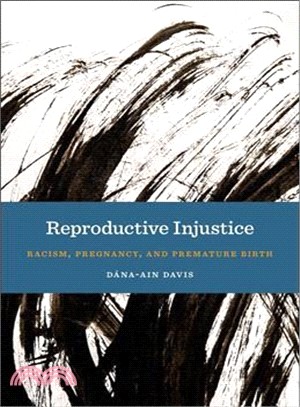 Reproductive Injustice ― Racism, Pregnancy, and Premature Birth