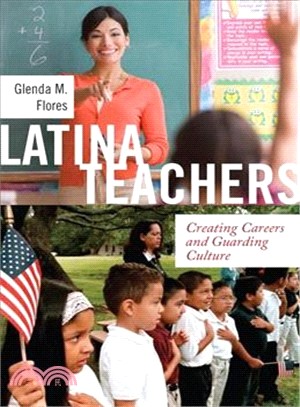 Latina Teachers ─ Creating Careers and Guarding Culture