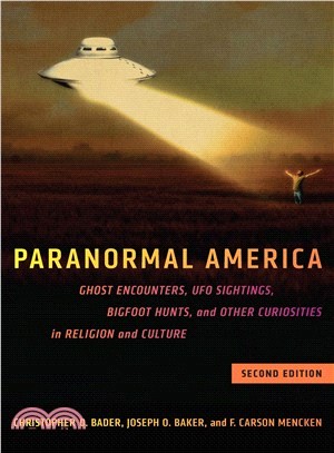 Paranormal America ─ Ghost Encounters, UFO Sightings, Bigfoot Hunts, and Other Curiosities in Religion and Culture