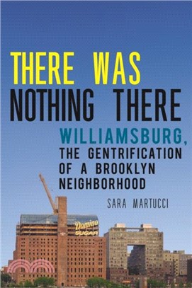 There Was Nothing There：Williamsburg, The Gentrification of a Brooklyn Neighborhood