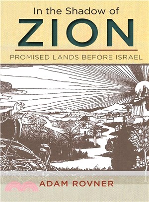 In the Shadow of Zion ─ Promised Lands Before Israel