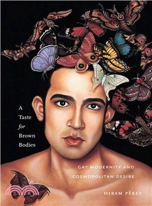 A Taste for Brown Bodies ― Gay Modernity and Cosmopolitan Desire