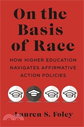 On the Basis of Race: How Higher Education Navigates Affirmative Action Policies