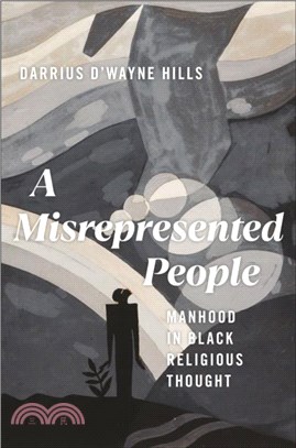 A Misrepresented People：Manhood in Black Religious Thought