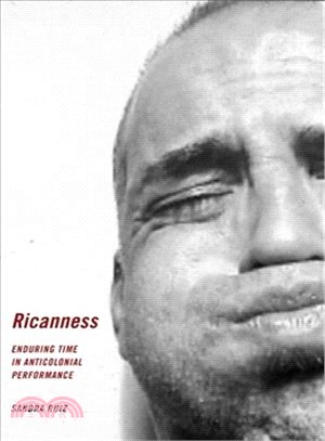 Ricanness ― Enduring Time in Anticolonial Performance