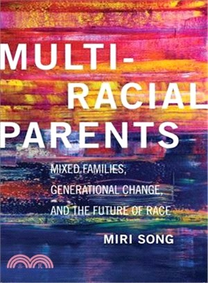 Multiracial Parents ─ Mixed Families, Generational Change, and the Future of Race
