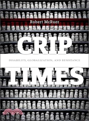 Crip Times ─ Disability, Globalization, and Resistance