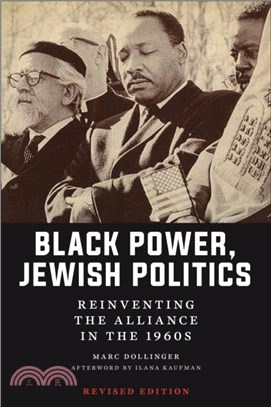 Black Power, Jewish Politics：Reinventing the Alliance in the 1960s, Revised Edition
