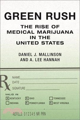 Green Rush: The Rise of Medical Marijuana in the United States