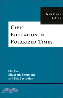 Civic Education in Polarized Times: Nomos LXVI