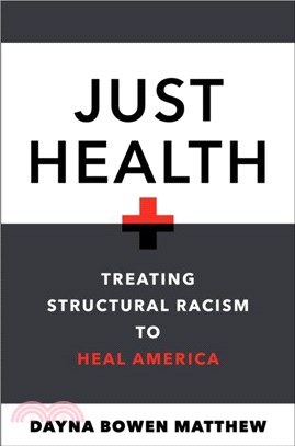 Just Health：Treating Structural Racism to Heal America