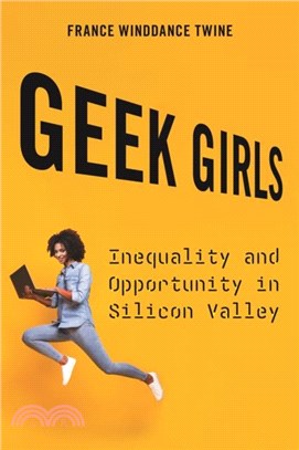 Geek Girls：Inequality and Opportunity in Silicon Valley