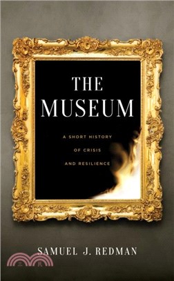 The Museum：A Short History of Crisis and Resilience