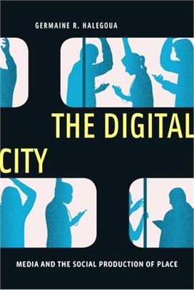 The Digital City ― Media and the Social Production of Place