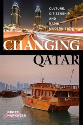 Changing Qatar：Culture, Citizenship, and Rapid Modernization