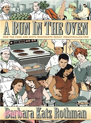 A Bun in the Oven ― How the Food and Birth Movements Resist Industrialization