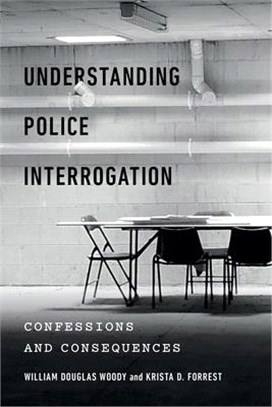 Understanding Police Interrogation ― Confessions and Consequences