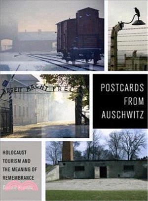 Postcards from Auschwitz ― Holocaust Tourism and the Meaning of Remembrance