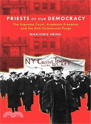 Priests of Our Democracy ― The Supreme Court, Academic Freedom, and the Anti-communist Purge