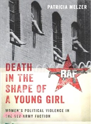 Death in the Shape of a Young Girl ─ Women's Political Violence in the Red Army Faction