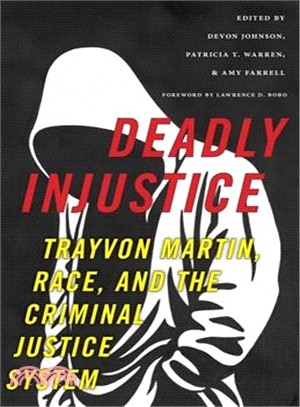 Deadly Injustice ― Trayvon Martin, Race, and the Criminal Justice System