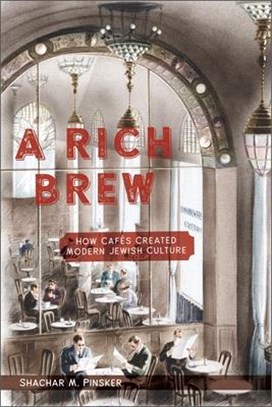 A Rich Brew ― How Caf廥 Created Modern Jewish Culture