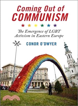 Coming Out of Communism ― The Emergence of Lgbt Activism in Eastern Europe