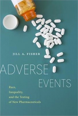 Adverse Events ― Race, Inequality, and the Testing of New Pharmaceuticals