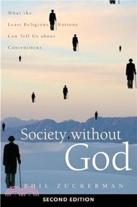 Society without God, Second Edition：What the Least Religious Nations Can Tell Us about Contentment
