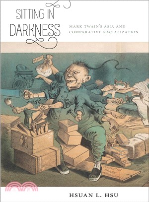 Sitting in Darkness ― Mark Twain, Asia, and Comparative Racialization