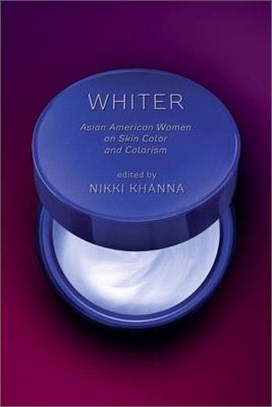 Whiter ― Asian American Women on Skin Color and Colorism