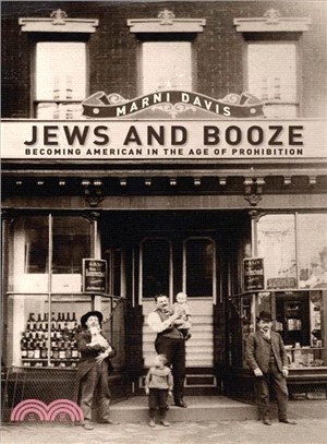 Jews and Booze ─ Becoming American in the Age of Prohibition