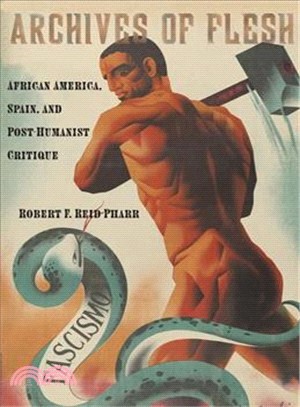 Archives of Flesh ─ African America, Spain, and Post-humanist Critique