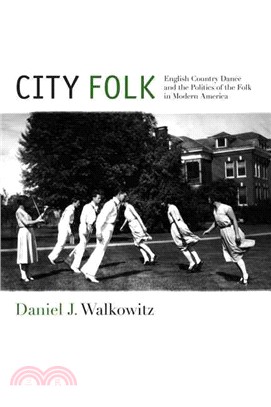 City Folk ― English Country Dance and the Politics of the Folk in Modern America