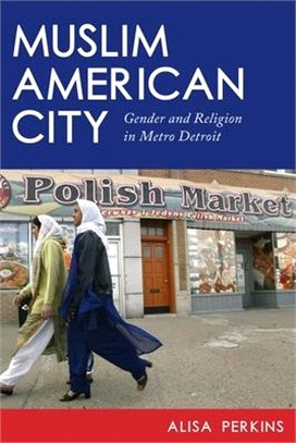 Muslim American City ― Gender and Religion in Metro Detroit