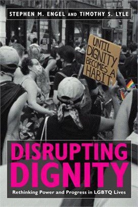 Disrupting Dignity: Rethinking Power and Progress in LGBTQ Lives