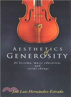 Aesthetics of Generosity ― El Sistema, Music Education, and Social Change