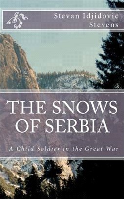 The Snows of Serbia ― A Child-Soldier in the Great War