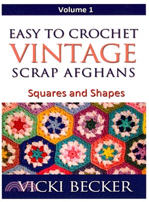 Easy to Crochet Vintage Scrap Afghans ― Squares and Shapes