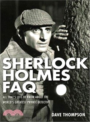 Sherlock Holmes FAQ ─ Everything Left to Know About the World's Greatest Private Detective