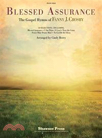 Blessed Assurance ─ The Gospel Hymns of Fanny J. Crosby: Piano Solo